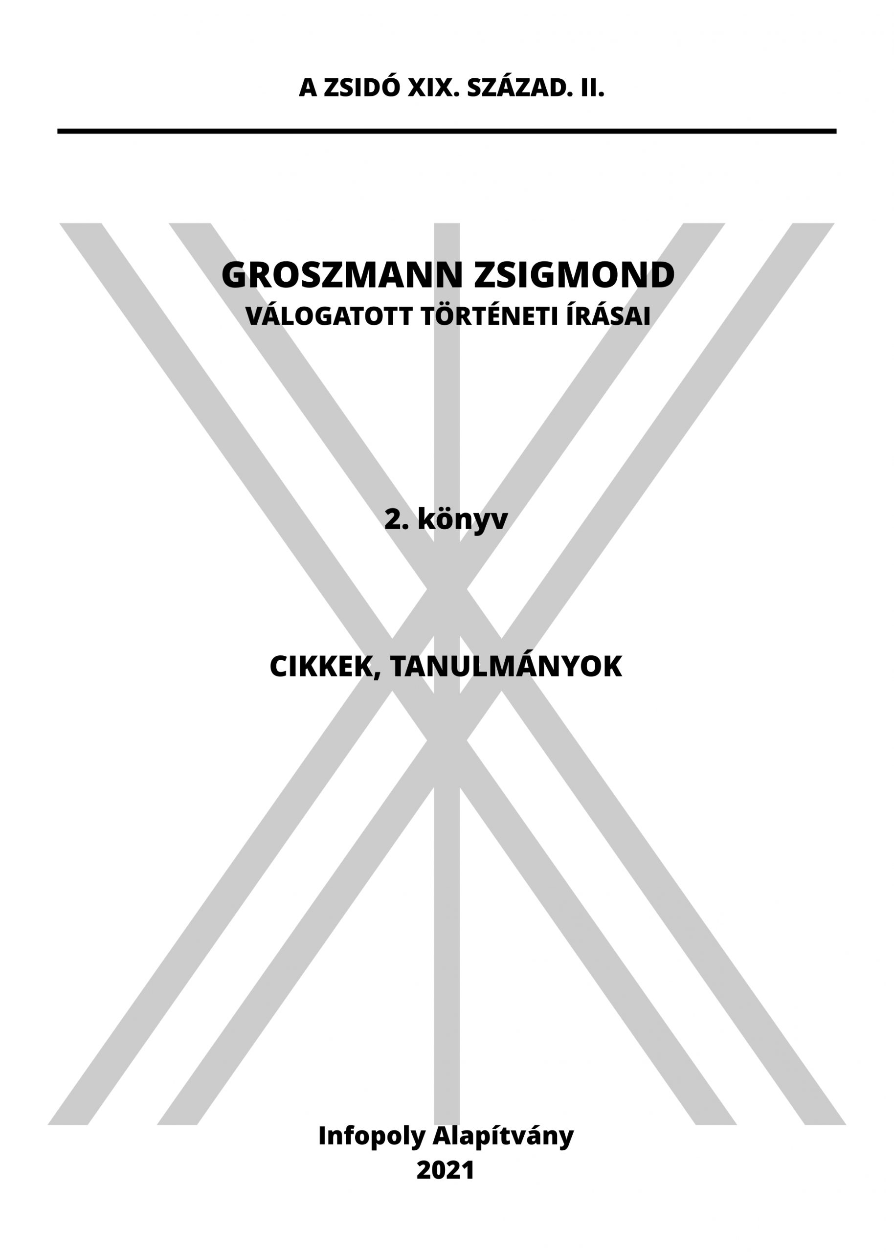 Groszmann Zsigmond válogatott történeti írásai – 2. könyv